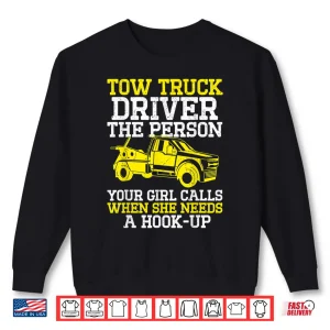 Sweatshirt Tow Truck Driver Tow Operator Wrecker Shirt