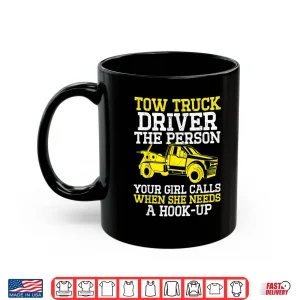 Mug Tow Truck Driver Tow Operator Wrecker Shirt