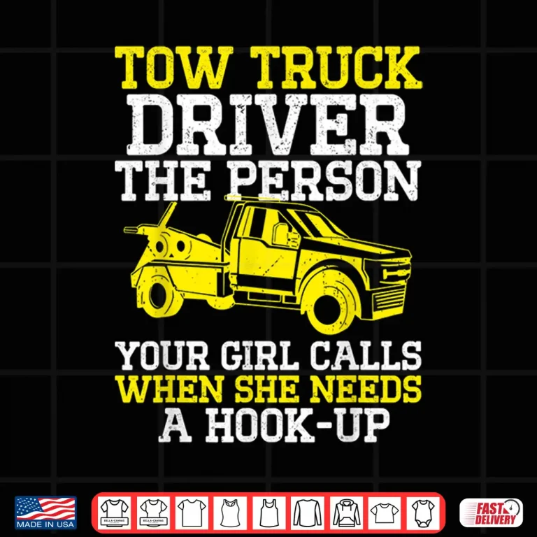 Design Tow Truck Driver Tow Operator Wrecker Shirt
