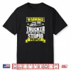 Warning This Trucker Does Not Play Well Truck Driver Shirt