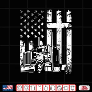 Design American Flag Christian Patriotic Semi Truck Driver Shirt