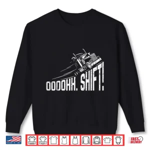 Sweatshirt Big Rig Semi Gear Shift Trucker Driver Shirt