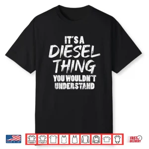 Diesel Thing Mechanic Gift Trucking Truck Driver Trucker Shirt