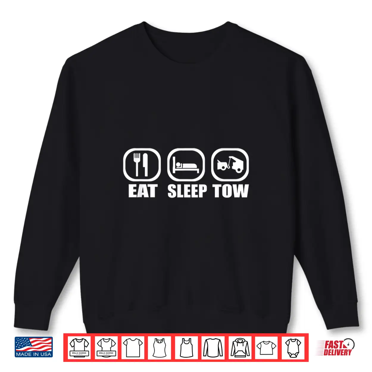 Eat Sleep Tow Gift Tow Truck Driver Towing Shirt Eat Sleep Tow Gift Tow Truck Driver Towing Shirt
