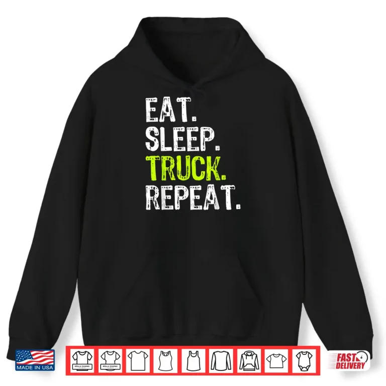 Hoodie Eat Sleep Truck Repeat Gift Trucker Driver Shirt