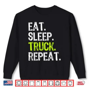 Sweatshirt Eat Sleep Truck Repeat Gift Trucker Driver Shirt