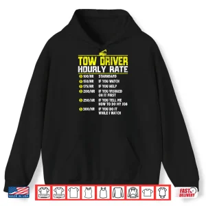 Hoodie Hourly Rate Gift Tow Truck Driver Towing Shirt