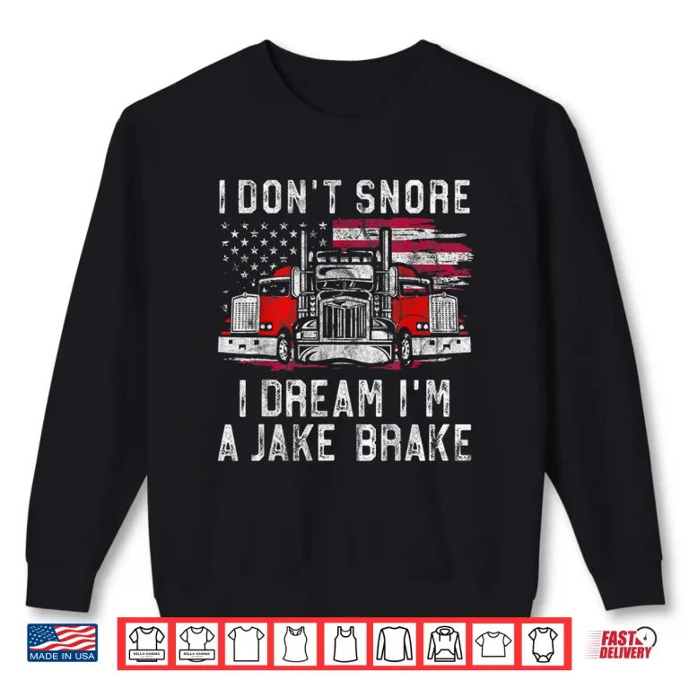 Sweatshirt Jake Brake Sleep Design Trucker Truck Driver Shirt