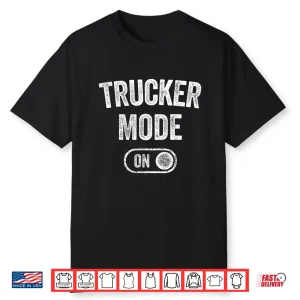 Logistics Manager Mode On Truck Driver Shirt