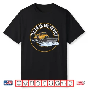 Office Interior Design Snow Plow Driver Shirt