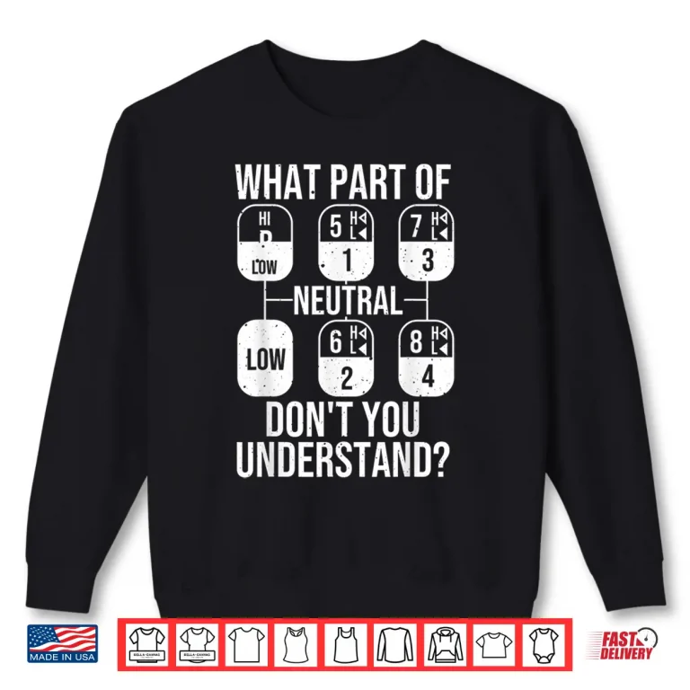 Sweatshirt Manual Drive Design Truck Driver Trucker Shirt