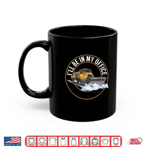 Mug Office Interior Design Snow Plow Driver Shirt
