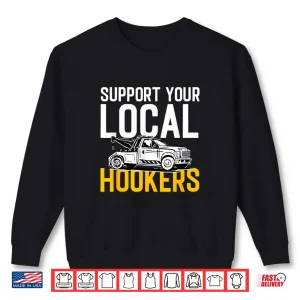 Sweatshirt Professional Roadside Support Tow Truck Car Tow Driver Shirt
