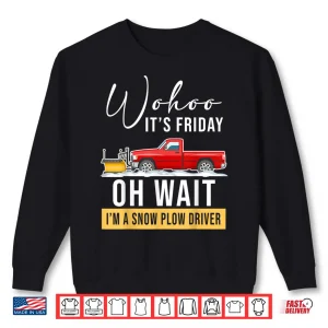 Sweatshirt Snowplow Equipment Accessories Snow Plow Truck Driver Shirt