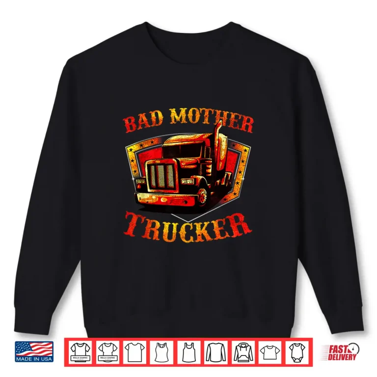 Sweatshirt Semi Truck Driver Big Rig Trucking Shirt