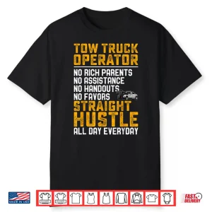 Straight Hustle Gift Tow Truck Operator Tow Truck Driver Shirt