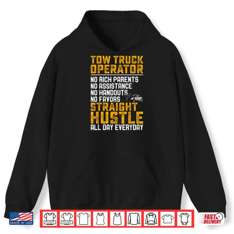 Hoodie Straight Hustle Gift Tow Truck Operator Tow Truck Driver Shirt