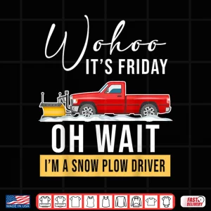 Design Snowplow Equipment Accessories Snow Plow Truck Driver Shirt