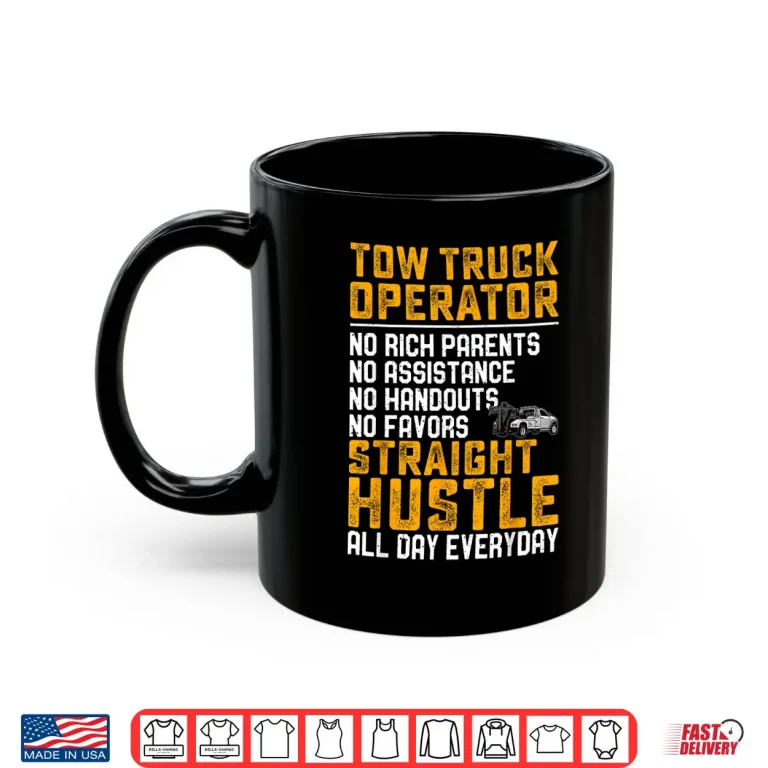 Mug Straight Hustle Gift Tow Truck Operator Tow Truck Driver Shirt