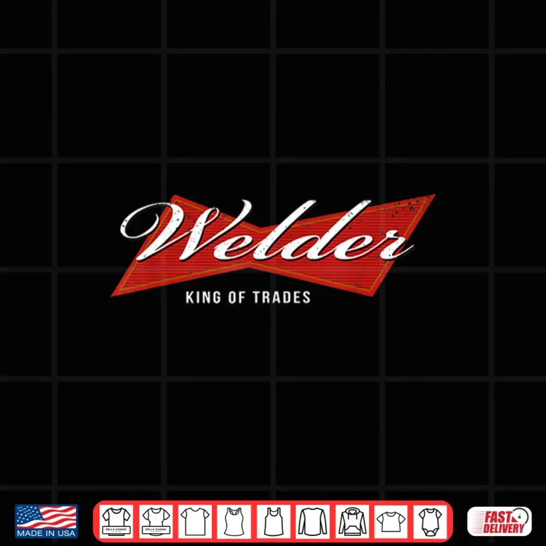 Design King Of Trades Master Welder Shirt