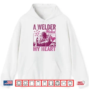 Melted My Heart Welder Design Shirt 1 Hoodie Melted My Heart Welder Design Shirt