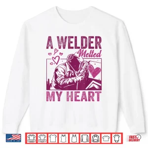 Melted My Heart Welder Design Shirt 2 Sweatshirt Melted My Heart Welder Design Shirt