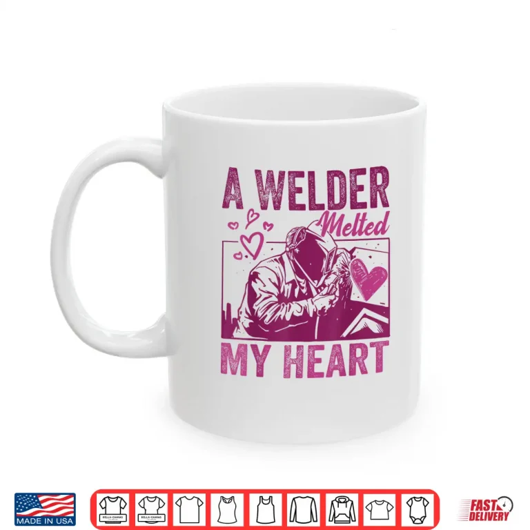 Mug Melted My Heart Welder Design Shirt