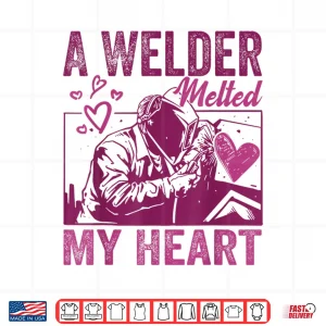 Melted My Heart Welder Design Shirt 4 Design Melted My Heart Welder Design Shirt