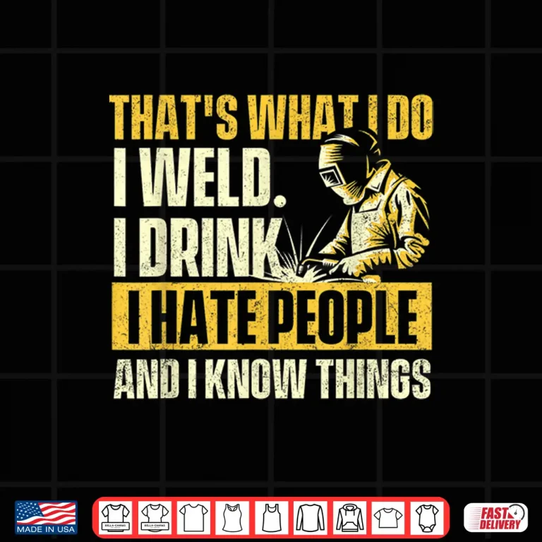 Design ThatS What I Do I Weld Construction Lover Welder Shirt