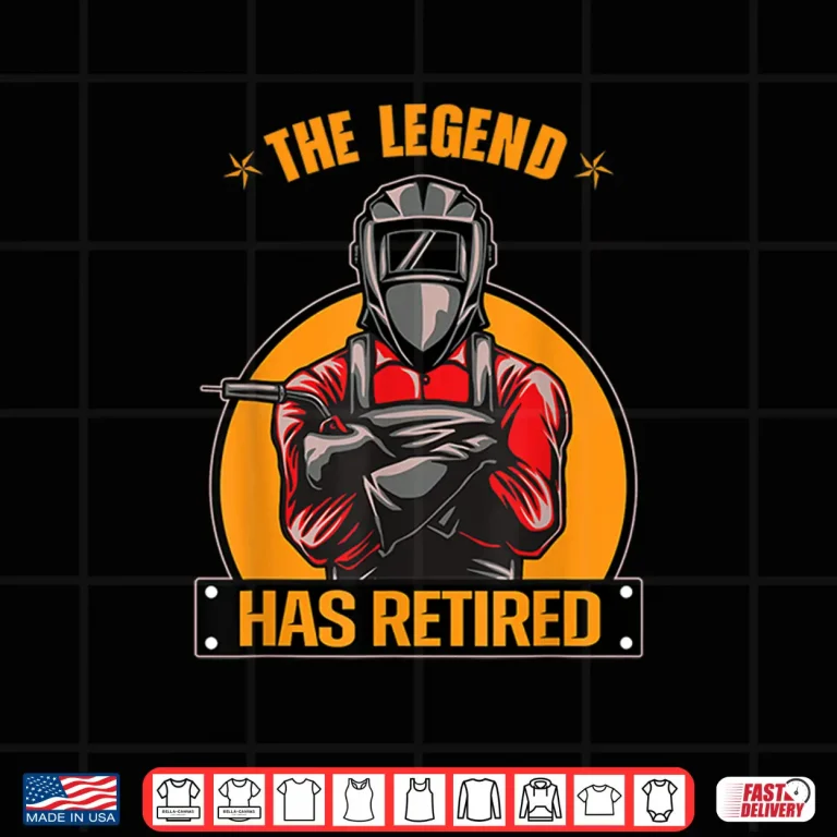Design The Legend Has Retired Retirement Gift Welder Shirt