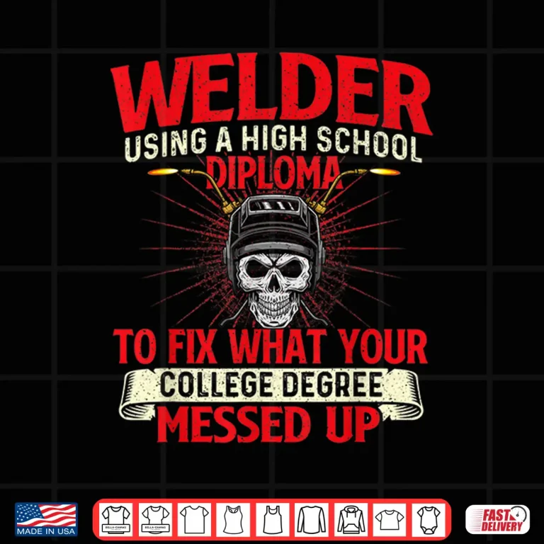 Using A High School Diploma Ironworker Welding Shirt 4 Design Using A High School Diploma Ironworker Welding Shirt