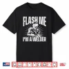 Flash Me Construction Metalworking Welding Shirt