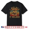 I Welded It Helded Gift Retro Silhouette Welder Shirt