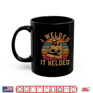 I Welded It Helded Gift Retro Silhouette Welder Shirt 3 Mug I Welded It Helded Gift Retro Silhouette Welder Shirt