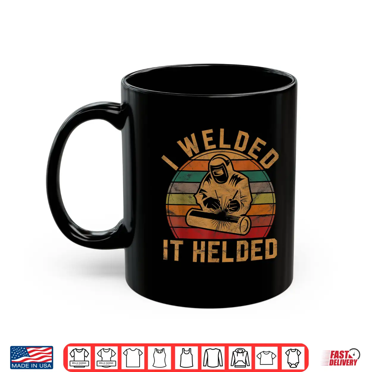I Welded It Helded Gift Retro Silhouette Welder Shirt I Welded It Helded Gift Retro Silhouette Welder Shirt
