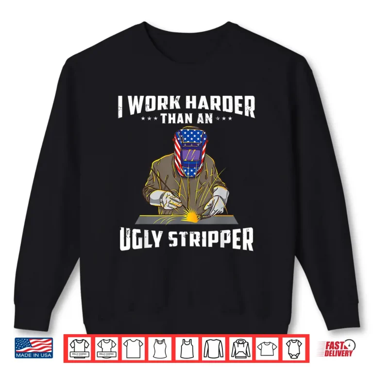 Sweatshirt I Work Harder Than Anyone Welding Shirt