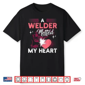 Melted My Heart Gift Welder Shirt