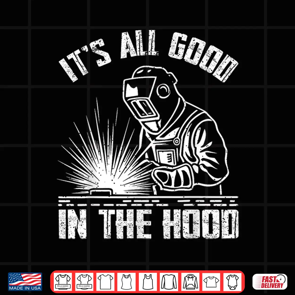 It Is All Good In The Hood Tradesperson Job Welding Shirt It Is All Good In The Hood Tradesperson Job Welding Shirt