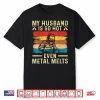 My Partner Is Hot Metal Worker Shirt