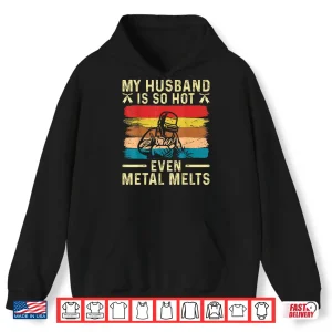 Hoodie My Partner Is Hot Metal Worker Shirt