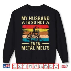 Sweatshirt My Partner Is Hot Metal Worker Shirt
