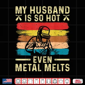 Design My Partner Is Hot Metal Worker Shirt