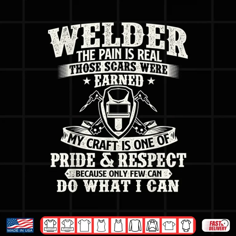 Design The Pain Is Real Those Scars Were Earned Welding Shirt