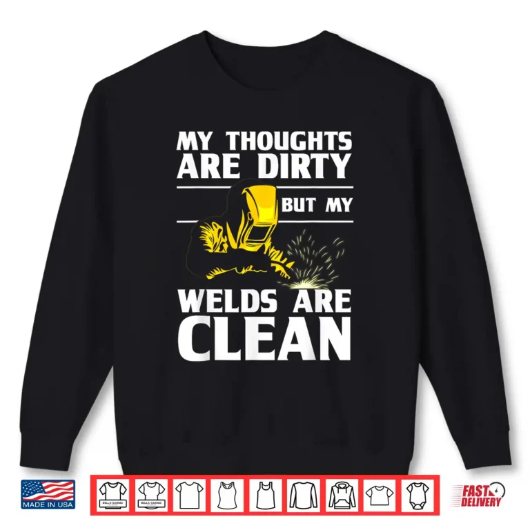 Sweatshirt Weld Tool Welding Unique Design Shirt