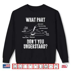Sweatshirt What Part Of Dont You Understand Costume Welder Gift Shirt