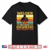 Because Engineers Need Heroes Too Weld Metal Worker Welder Shirt