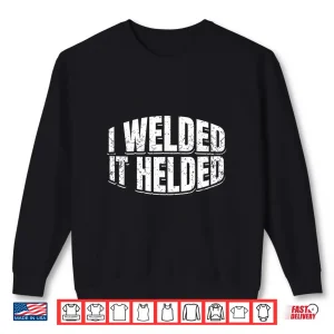 Sweatshirt Fabrication Gift Welder Welding Shirt