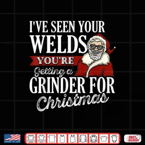 Design IVe Seen Your Welds Gift Welder Welding Shirt
