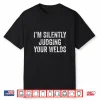 Silently Judging Your Welds Jokes Welder Welding Shirt