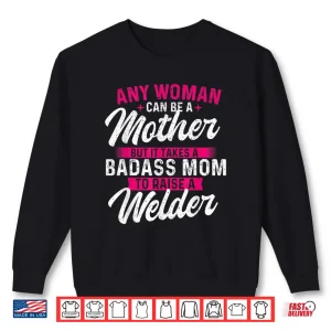 Sweatshirt Special Parent To Raise A Welder Welding Shirt
